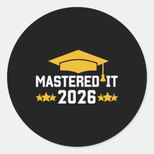 Masters Degree Graduation Mastered It Cl Of 2026 G Classic Round Sticker
