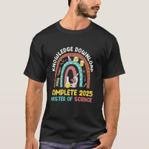 Master's Degree KNOWLEDGE DOWNLOAD COMPLETE M SC T-Shirt