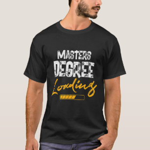 Master's Degree Loading T-Shirt