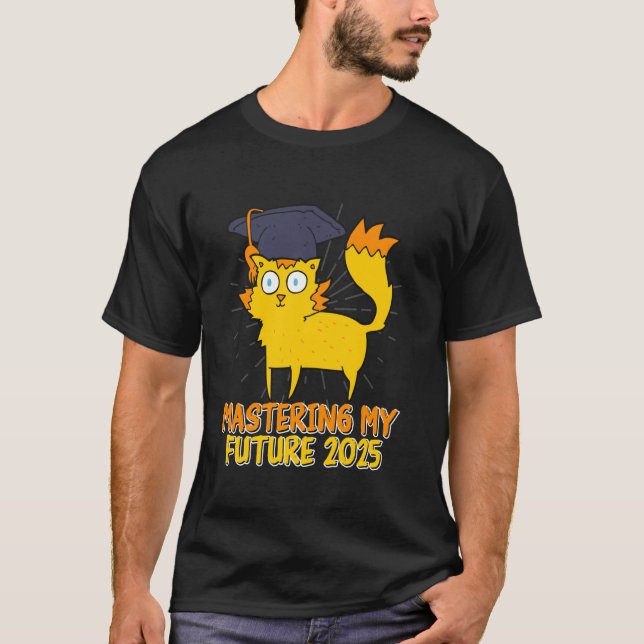 Master's Degree MASTERING MY FUTURE 2025 Funny Mas T-Shirt (Front)