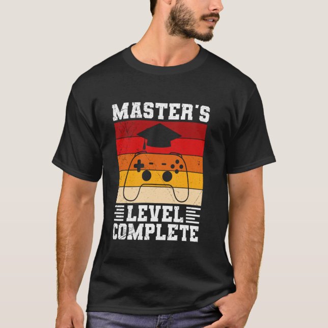 Master'S Degree MASTER'S LEVEL COMPLETE Funny Game T-Shirt (Front)