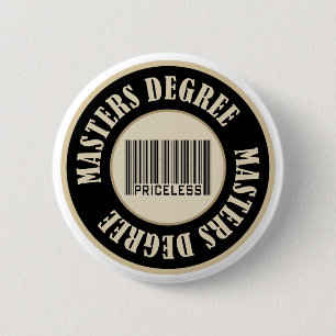 Masters Degree Priceless - Customized 2 Inch Round Button