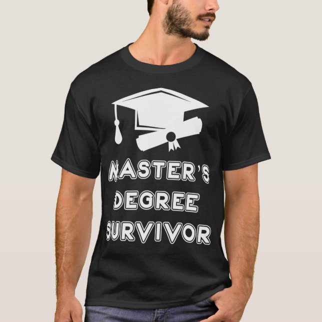 Masters Degree Survivor - _1  T-Shirt (Front)