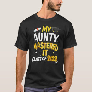 Masters Graduation My Aunty Mastered It Class 2022 T-Shirt