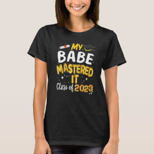 Masters Graduation My Babe Mastered It Class of 20 T-Shirt