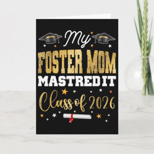 Masters Graduation My Foster-mom Mastered It Cl Of Card