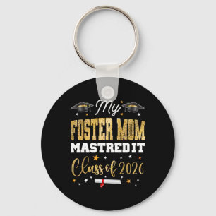 Masters Graduation My Foster-mom Mastered It Cl Of Keychain