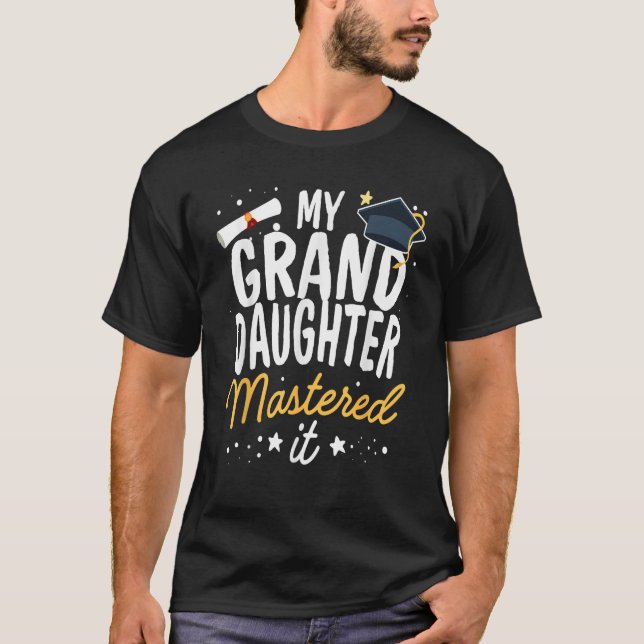 Masters Graduation My GrandDaughter Mastered It Cl T-Shirt (Front)