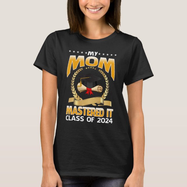 Masters Graduation My Mom Mastered It Class of 202 T-Shirt (Front)