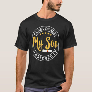 Masters Graduation My Son Mastered It Class of 202 T-Shirt