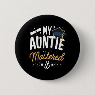 Masters Graduation Tee My Auntie Mastered It Cl Of 2 Inch Round Button