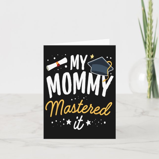 Masters Graduation Tee My Mommy Mastered It Cl Of  Card (Front)