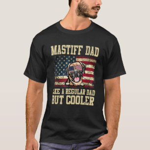 Mastiff Dad Like A Regular Dad But Cooler Dog Dad T-Shirt