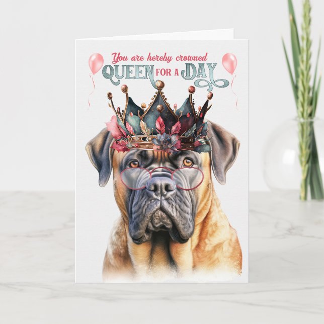 Mastiff Dog Queen for a Day Funny Birthday Card (Front)