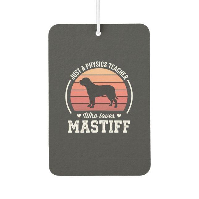 Mastiff Physics Teacher Dog Lover Air Freshener (Front)