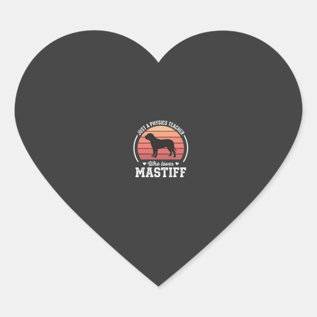 Mastiff Physics Teacher Dog Lover Heart Sticker (Front)