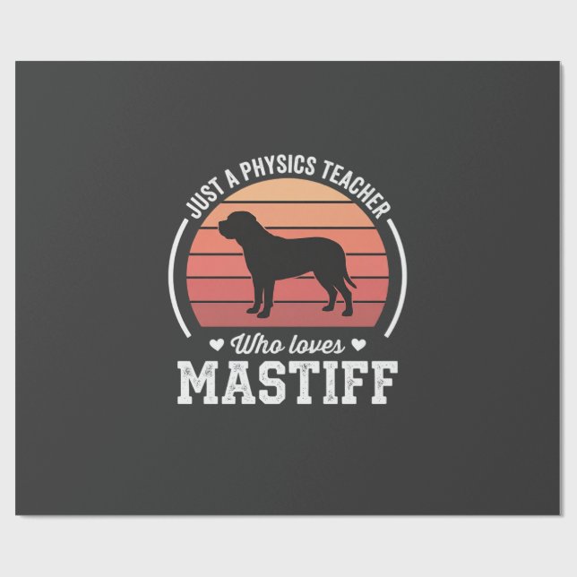 Mastiff Physics Teacher Dog Lover Wrapping Paper (Flat)