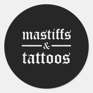 Mastiffs And Tattoos Funny Tattooed Dog Owner Tatt Classic Round Sticker