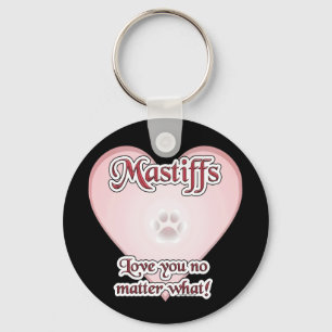 Mastiffs Love You No Matter What Keychain