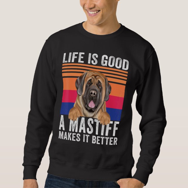 Mastiffs Makes Your Life Good Vintage Sweatshirt (Front)