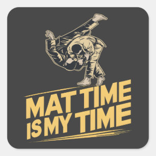 Mat Time is My Time Jiu Jitsu Mat Mastery BJJ Square Sticker