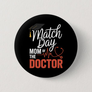Match Day Mom Of The Doctor Residency Match Day 20 2 Inch Round Button