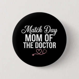 Match Day Mom of The Doctor Residency Match Day 2 Inch Round Button