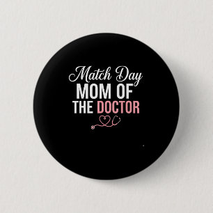 Match day mom of the doctor residency match day 2 inch round button