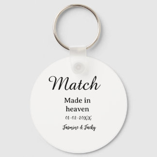 Match made in heaven add name date simple calligra keychain