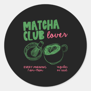 Matcha Club Regular Or Ice Green Tea Matcha Latte  Classic Round Sticker
