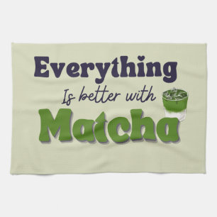 Matcha Green Tea, Everything is better with matcha Kitchen Towel