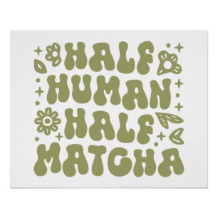 Matcha latte funny quotes green floral aesthetic poster