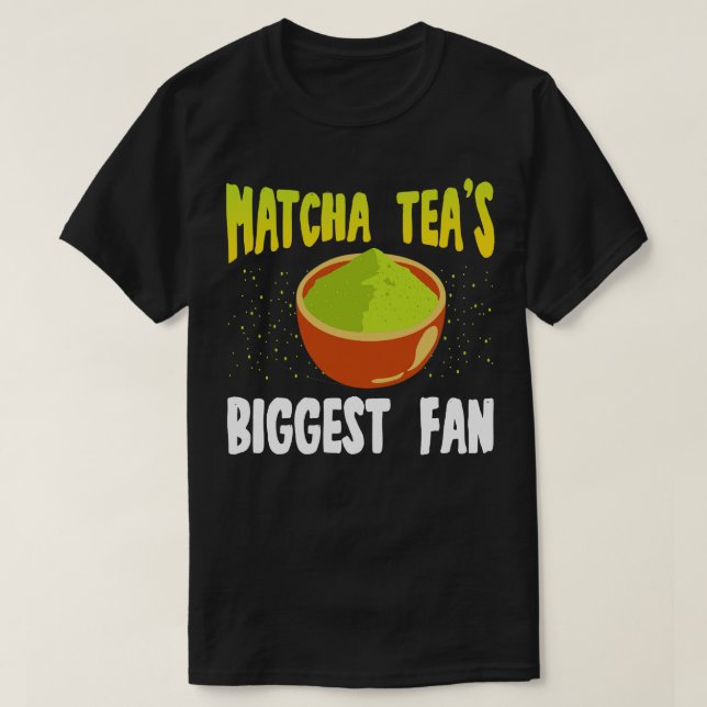 Matcha Teas Biggest Fan T-Shirt (Design Front)