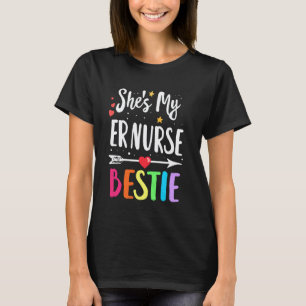 Matching Best Friends She S My Er Bestie Nurse Bes T-Shirt