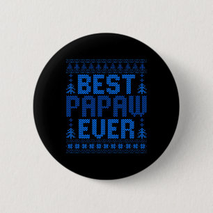 Matching Best Papaw Ever Funny Ugly Christmas Swea 2 Inch Round Button