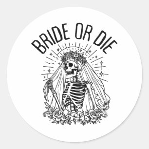 Matching Bride Or Die Gothic Skeleton Bridal Bache Classic Round Sticker