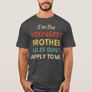 Matching Brothers Youngest Brother Rules Dont Appl T-Shirt