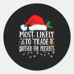 Matching Christmas Pjs Most Likely To Trade Brothe Classic Round Sticker