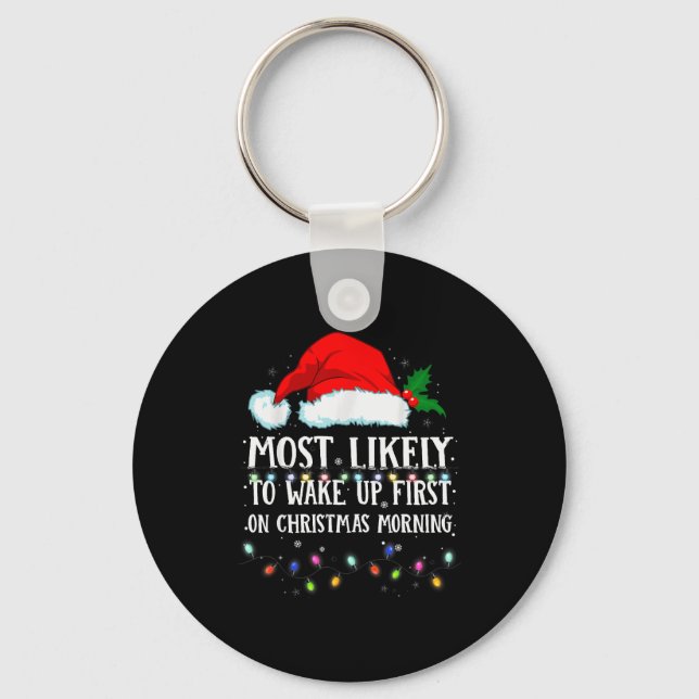 Matching Christmas Pjs Most Likely To Wake Up Firs Keychain (Front)