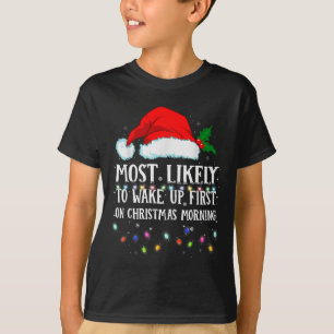 Matching Christmas Pjs Most Likely To Wake Up Firs T-Shirt