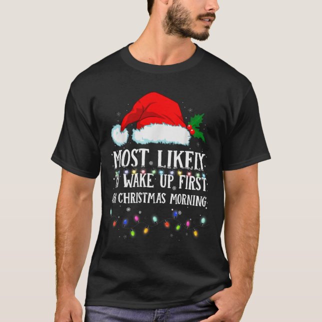 Matching Christmas Pjs Most Likely To Wake Up Firs T-Shirt (Front)