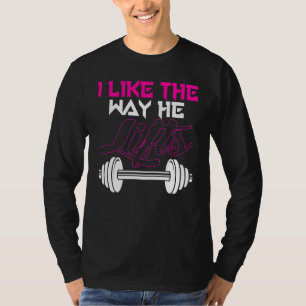 Matching Couples Workout I Like The Way He Lifts H T-Shirt