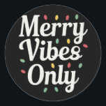 Matching Family Christmas Merry Vibes Only Lights  Classic Round Sticker<br><div class="desc">Matching Family Christmas Merry Vibes Only Lights</div>