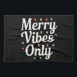 Matching Family Christmas Merry Vibes Only Lights  Kitchen Towel<br><div class="desc">Matching Family Christmas Merry Vibes Only Lights</div>