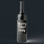 Matching Family Christmas Merry Vibes Only Lights  Wine Label<br><div class="desc">Matching Family Christmas Merry Vibes Only Lights</div>