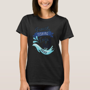 Matching Family Fishing Trip 2023 Group Fishing Tr T-Shirt