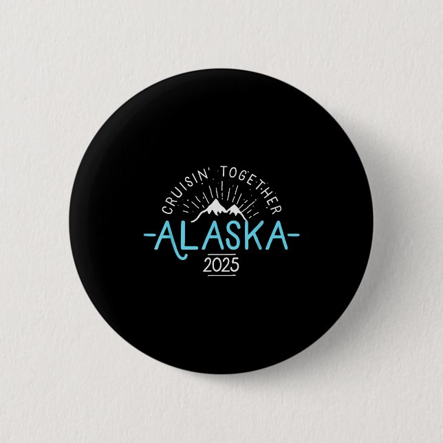 Matching Family Friends And Group Alaska Cruise 20 2 Inch Round Button (Front)