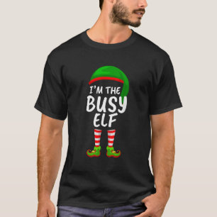 Matching Family Funny I m The Busy Elf Christmas  T-Shirt