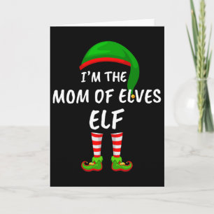 Matching Family Funny I'm The Mom Of Elves Elf Chr Card
