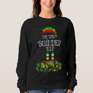Matching Family Group I'm The Builder Elf Christma Sweatshirt